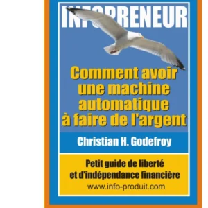 Infopreneur- Comment avoir une machine automatique à faire de l’argent